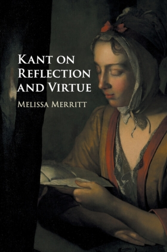 Kant on Reflection and Virtue av Melissa Merritt (Paperback)