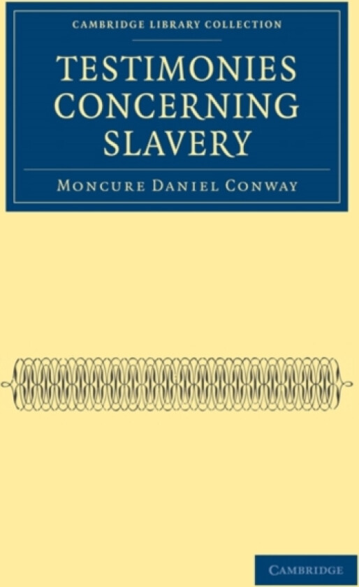 Testimonies Concerning Slavery av Moncure Daniel Conway (Paperback)