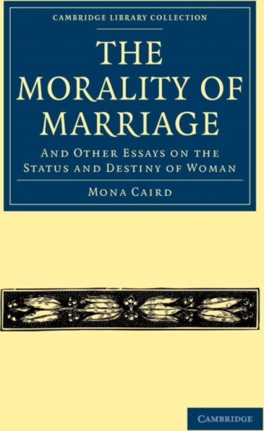 The Morality of Marriage av Mona Caird (Paperback)