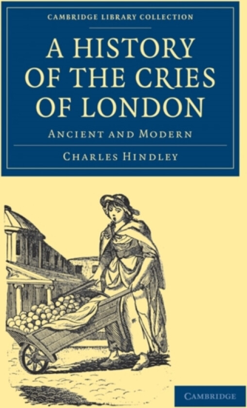 A History of the Cries of London av Charles Hindley (Paperback)
