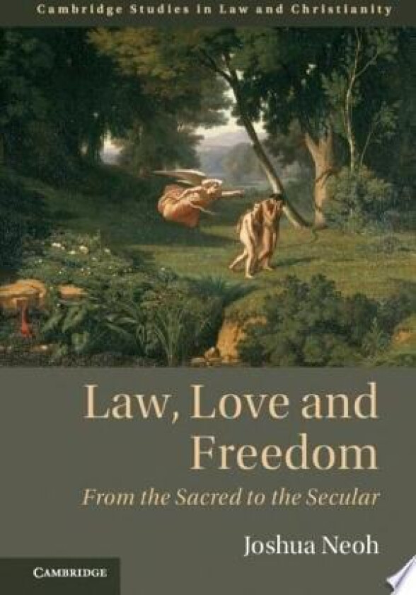 Law, Love and Freedom av Joshua Neoh (Hardcover)