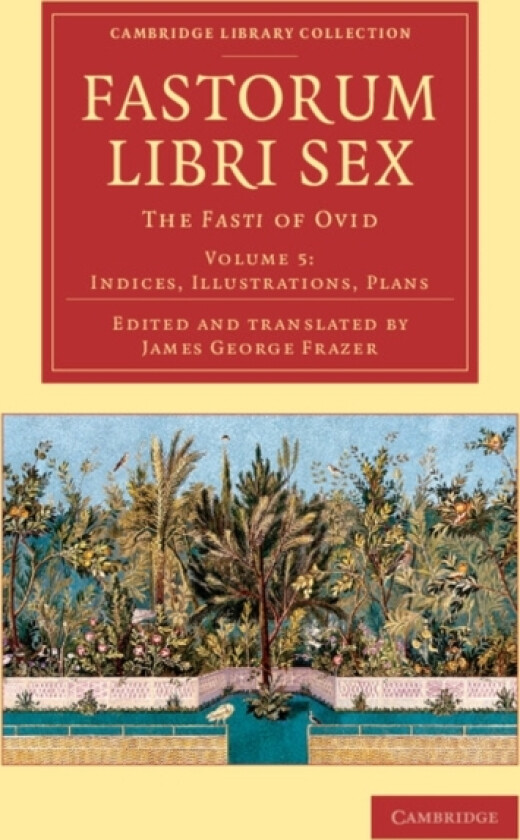 Fastorum libri sex: Volume 5, Indices, Illustrations, Plans av Ovid (Paperback)