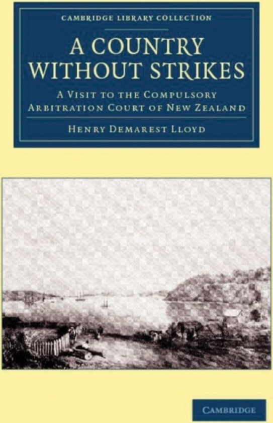 A Country without Strikes av Henry Demarest Lloyd (Paperback)