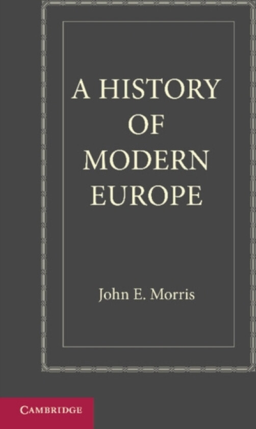 A History of Modern Europe av John E. Morris (Paperback)