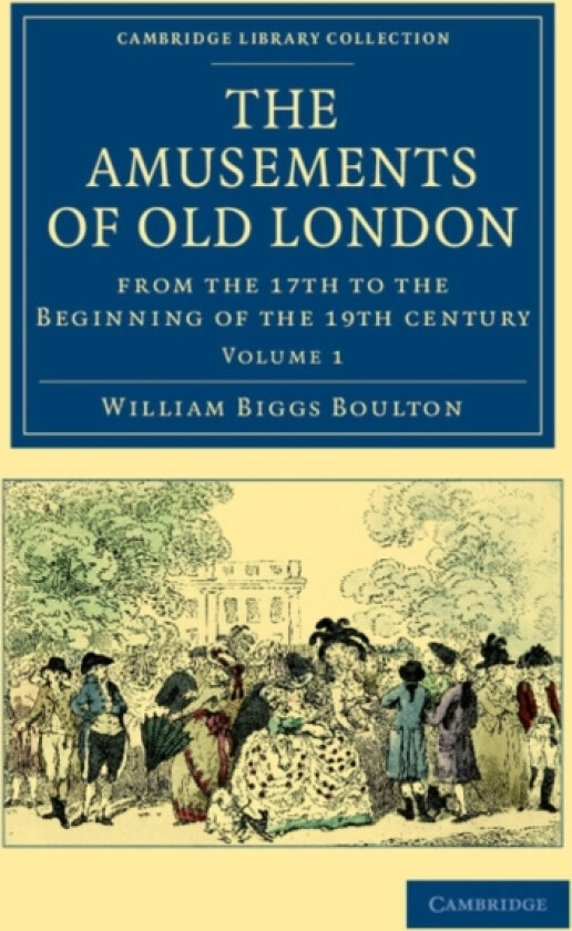 The Amusements of Old London av William Biggs Boulton (Paperback)