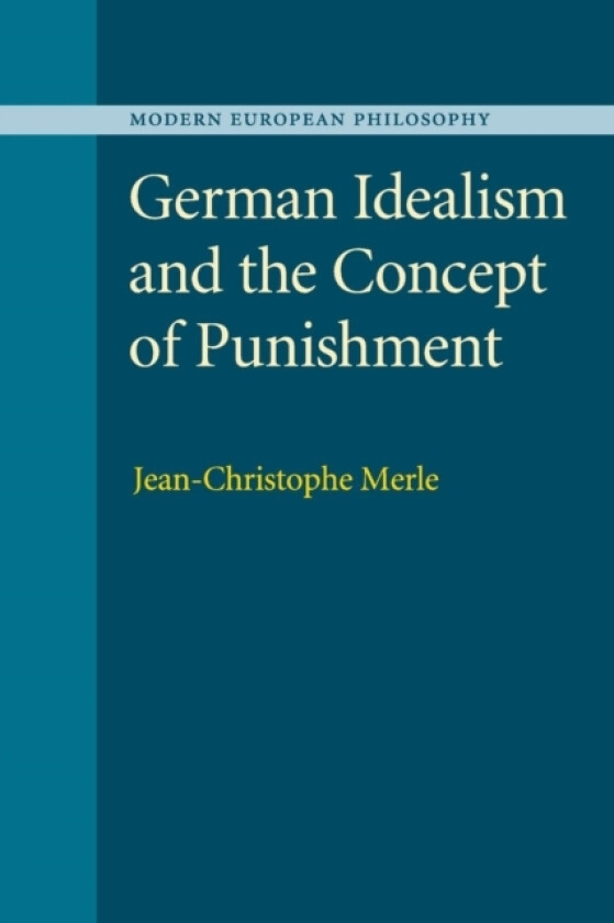 German Idealism and the Concept of Punishment av Jean-Christophe Merle (Paperback)