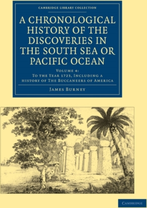 A Chronological History of the Discoveries in the South Sea or Pacific Ocean av James Burney (Paperback)