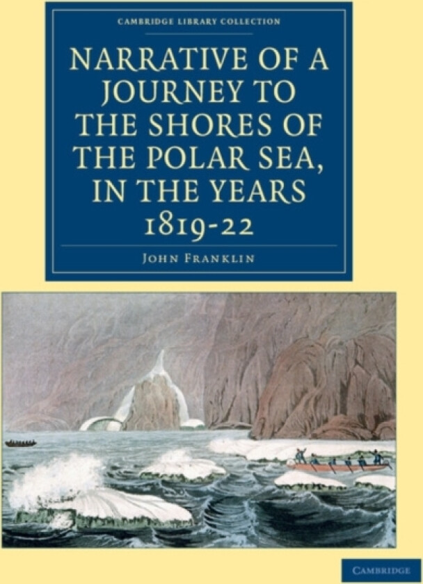 Narrative of a Journey to the Shores of the Polar Sea, in the Years 1819, 20, 21, and 22 av John Franklin (Paperback)