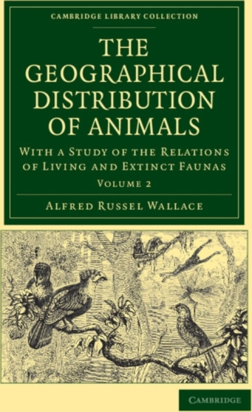 The Geographical Distribution of Animals av Alfred Russel Wallace (Paperback)