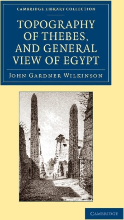 Topography of Thebes, and General View of Egypt av John Gardner Wilkinson (Paperback)