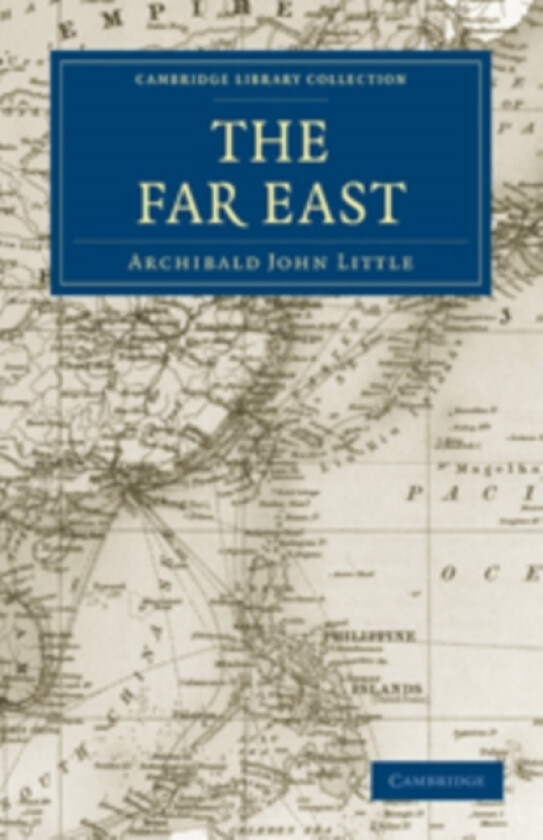 The Far East av Archibald John Little (Paperback)