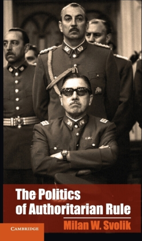 The Politics of Authoritarian Rule av Milan W. Svolik (Hardcover)
