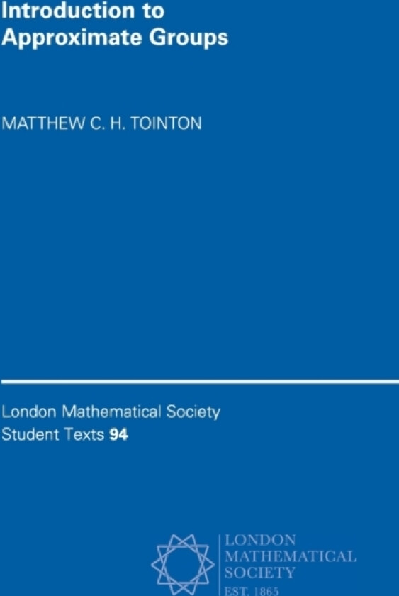 Introduction to Approximate Groups av Matthew C.H. Tointon (Hardcover)