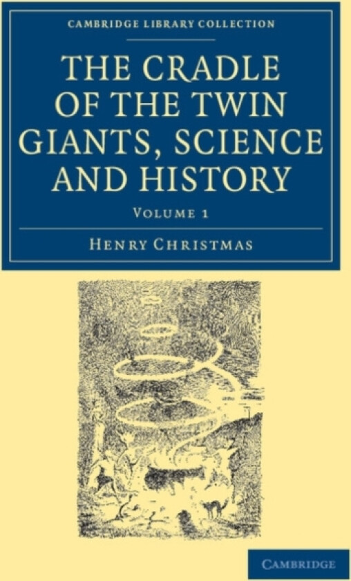 The Cradle of the Twin Giants, Science and History av Henry Christmas (Paperback)