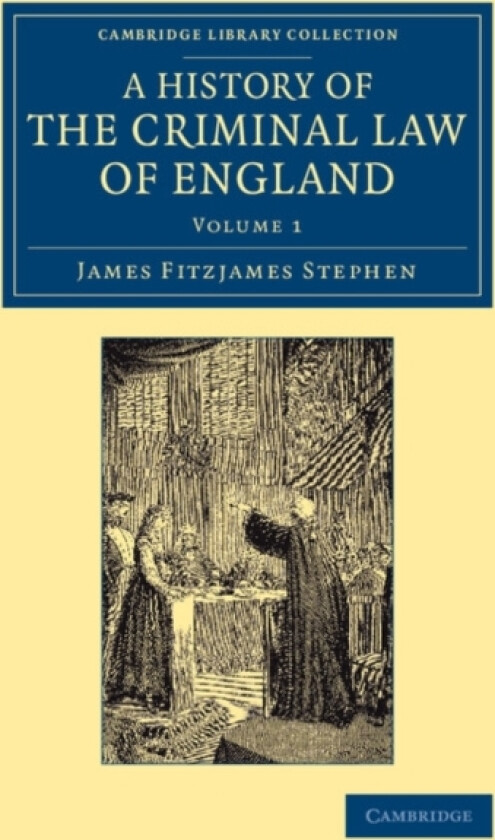 A History of the Criminal Law of England av James Fitzjames Stephen (Paperback)