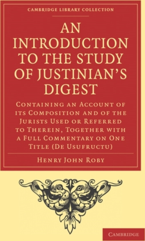 An Introduction to the Study of Justinian’s Digest av Henry John Roby (Paperback)