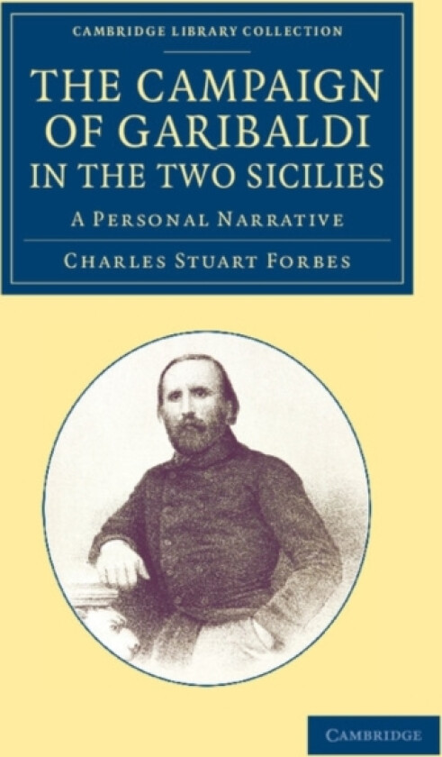 The Campaign of Garibaldi in the Two Sicilies av Charles Stuart Forbes (Paperback)