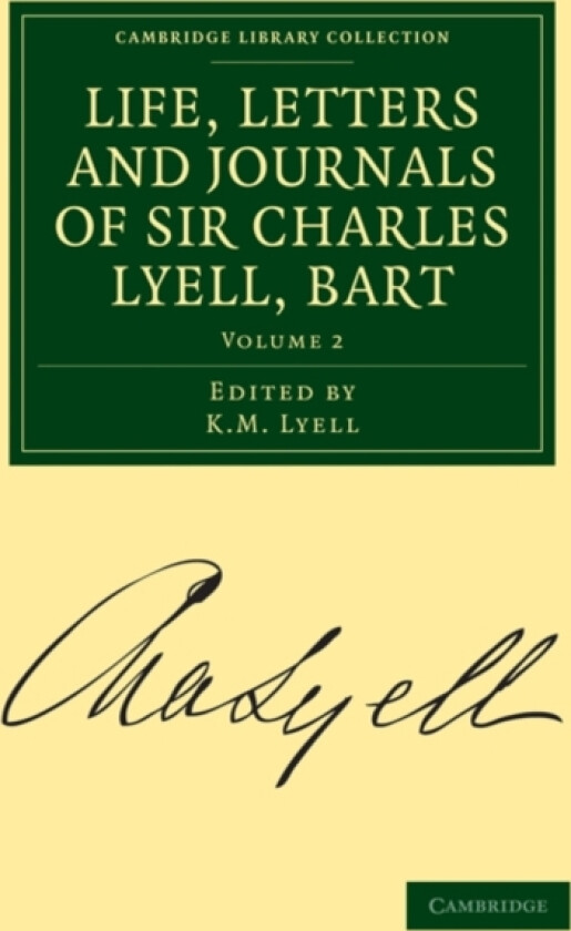 Life, Letters and Journals of Sir Charles Lyell, Bart av Charles Lyell (Paperback)