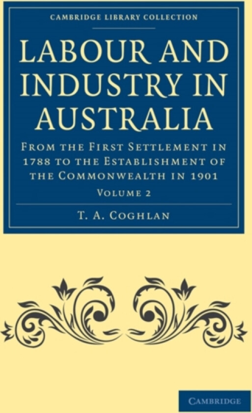 Labour and Industry in Australia av T.A. Coghlan (Paperback)