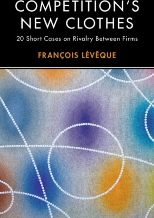 Competition's New Clothes av Francois Leveque (Hardcover)