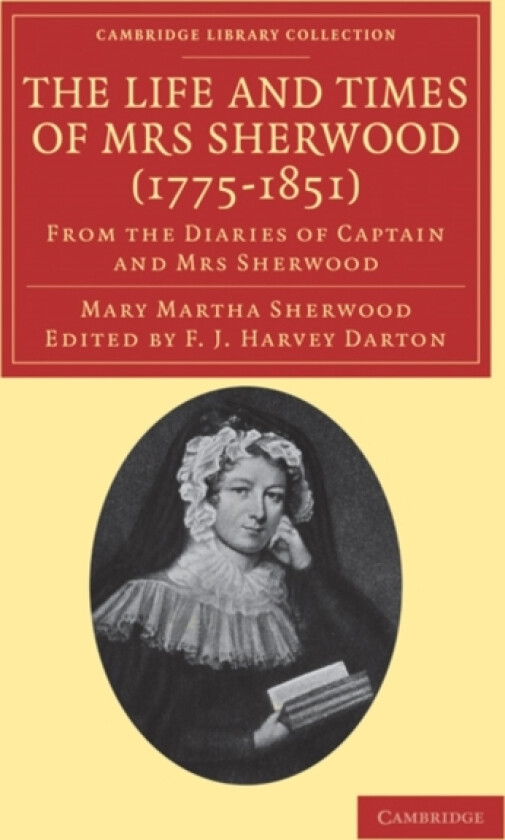 The Life and Times of Mrs Sherwood (1775–1851) av Mary Martha Sherwood (Paperback)