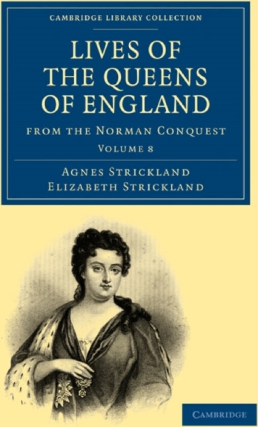 Lives of the Queens of England from the Norman Conquest av Agnes Strickland, Elizabeth Strickland (Paperback)