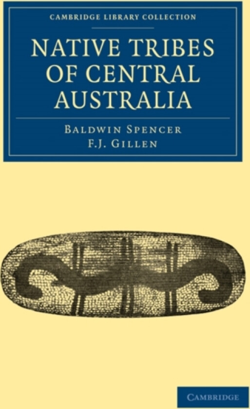 Native Tribes of Central Australia av Baldwin Spencer, F.J. Gillen (Paperback)
