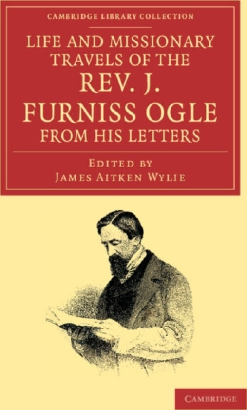 Life and Missionary Travels of the Rev. J. Furniss Ogle M.A., from his Letters av John Furniss Ogle (Paperback)