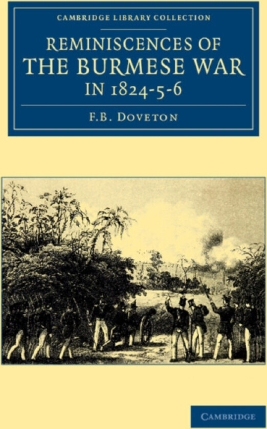 Reminiscences of the Burmese War in 1824–5–6 av F.B. Doveton (Paperback)
