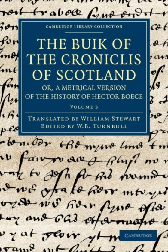 The Buik of the Croniclis of Scotland; or, A Metrical Version of the History of Hector Boece av Hector Boece (Paperback)
