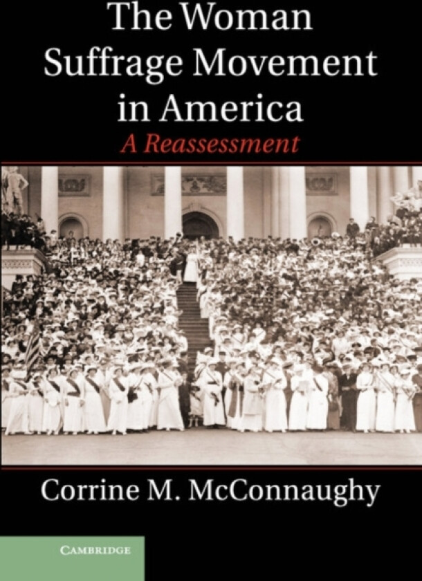 The Woman Suffrage Movement in America av Corrine M. McConnaughy (Hardcover)