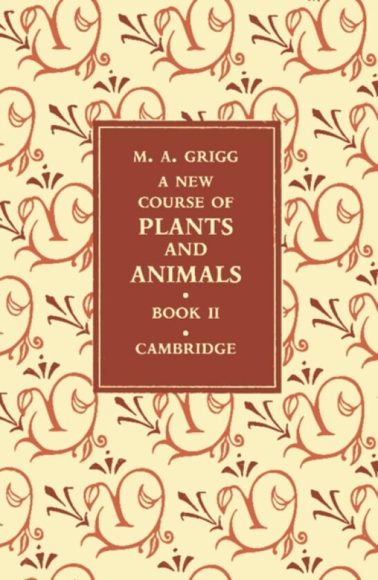 A New Course of Plants and Animals: Volume 2 av M.A. Grigg (Paperback)