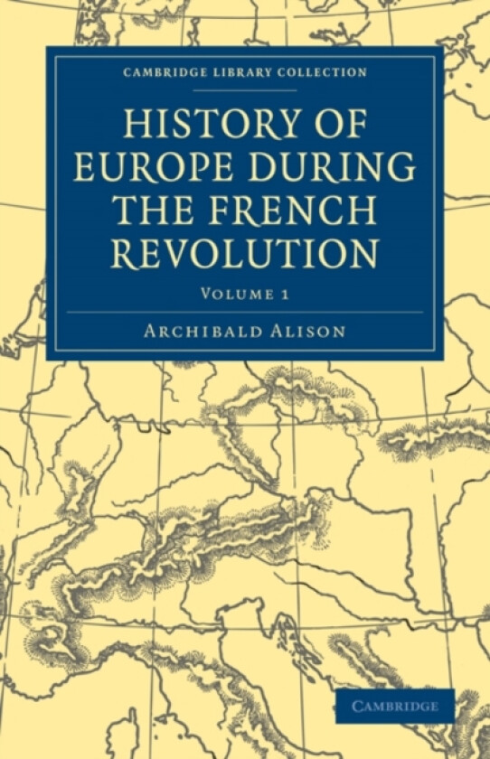 History of Europe during the French Revolution av Archibald Alison (Paperback)