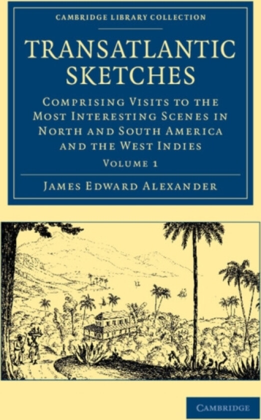 Transatlantic Sketches av James Edward Alexander (Paperback)
