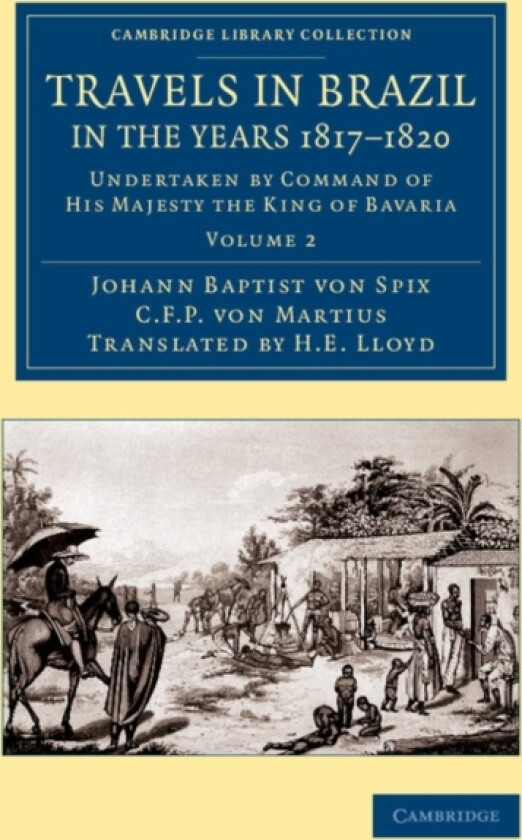 Travels in Brazil, in the Years 1817–1820 av Johann Baptist von Spix, C.F.P.von Martius (Paperback)
