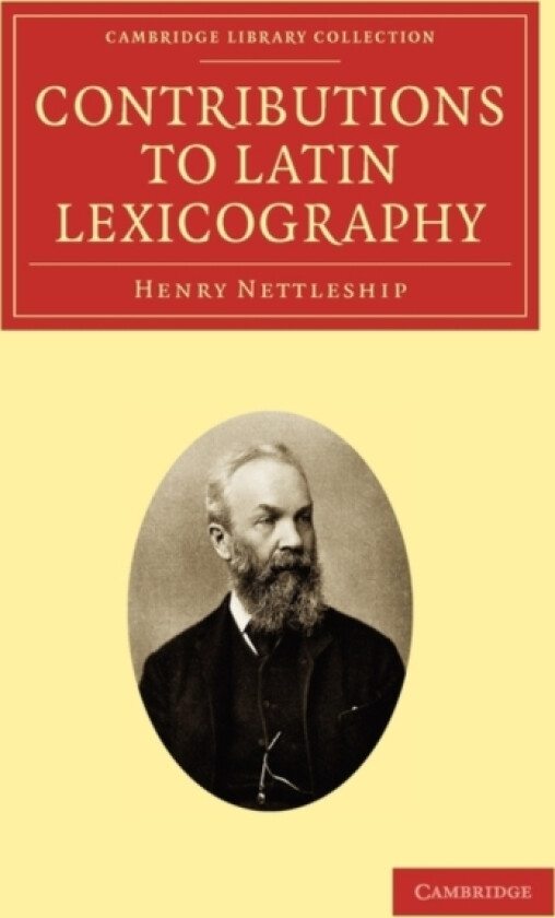 Contributions to Latin Lexicography av Henry Nettleship (Paperback)