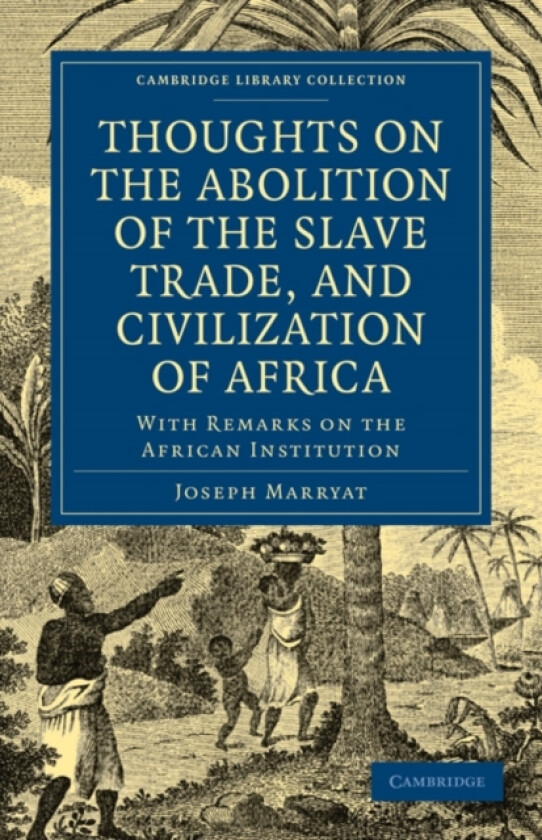 Thoughts on the Abolition of the Slave Trade, and Civilization of Africa av Joseph Marryat (Paperback)