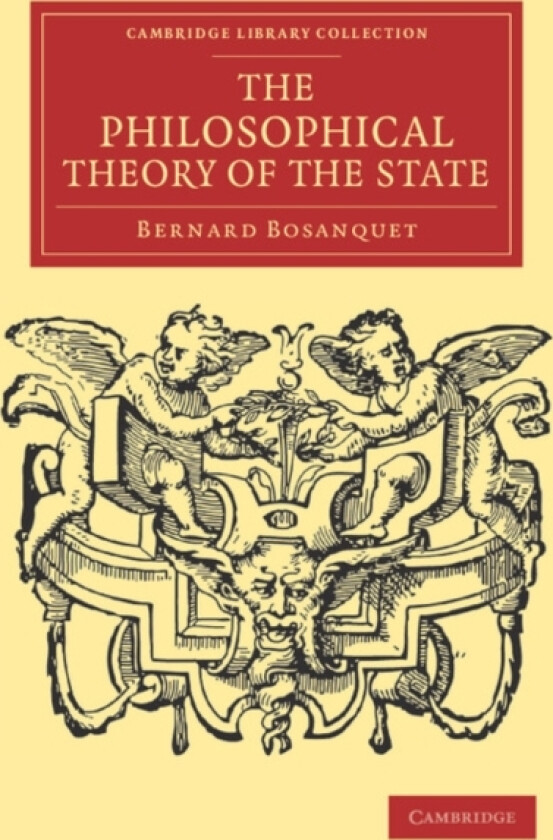 The Philosophical Theory of the State av Bernard Bosanquet (Paperback)