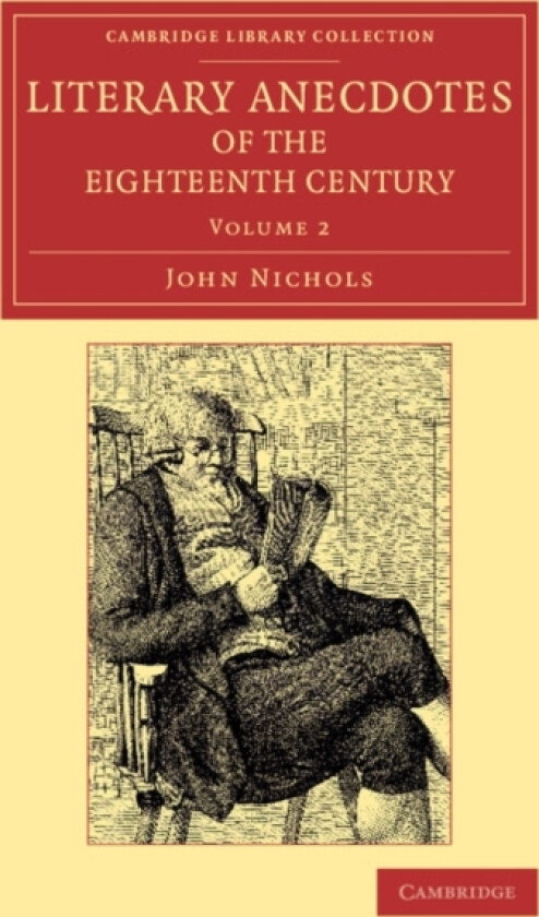 Literary Anecdotes of the Eighteenth Century av John Nichols (Paperback)