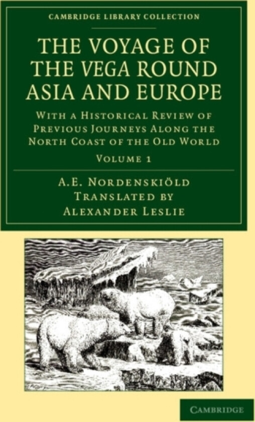 The Voyage of the Vega round Asia and Europe av Nils Adolf Erik Nordenskiold (Paperback)