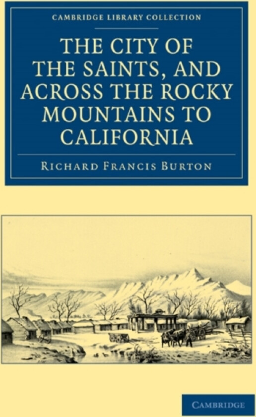 The City of the Saints, and across the Rocky Mountains to California av Richard Francis Burton (Paperback)