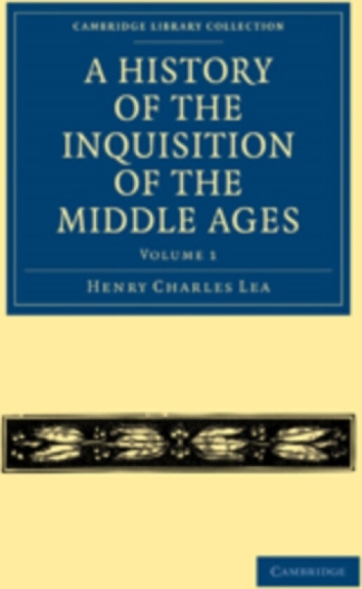 A History of the Inquisition of the Middle Ages: Volume 1 av Henry Charles Lea (Paperback)
