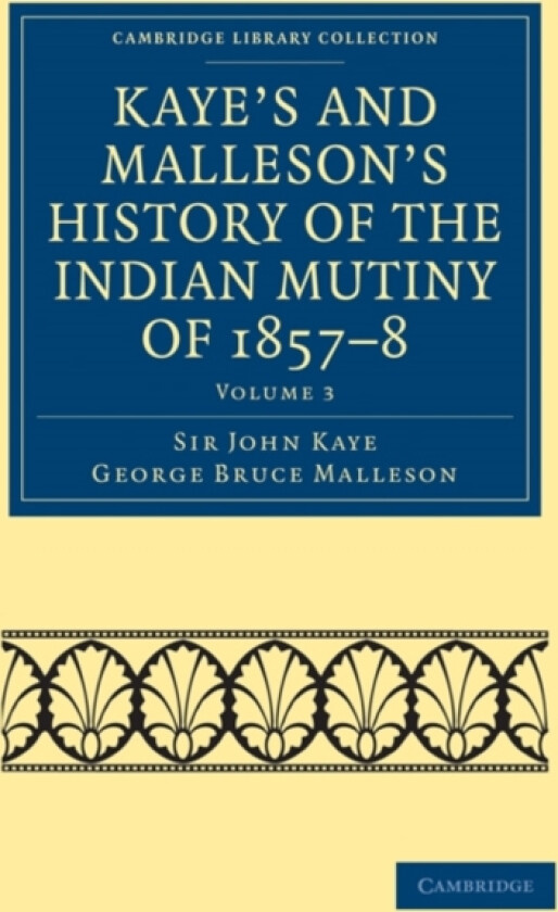 Kaye's and Malleson's History of the Indian Mutiny of 1857–8 av John Kaye, George Bruce Malleson (Paperback)