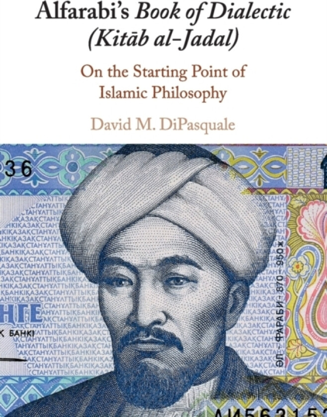 Alfarabi's Book of Dialectic (Kitab al-Jadal) av David M. DiPasquale (Paperback)