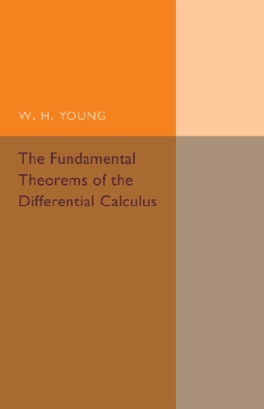 The Fundamental Theorems of the Differential Calculus av W.H. Young (Paperback)