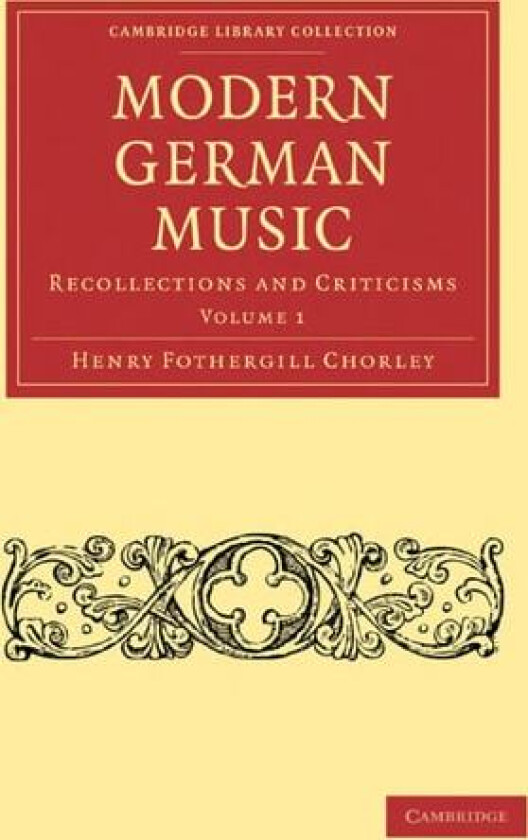 Modern German Music av Henry Fothergill Chorley (Paperback)