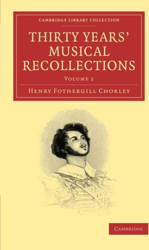 Thirty Years' Musical Recollections av Henry Fothergill Chorley (Paperback)