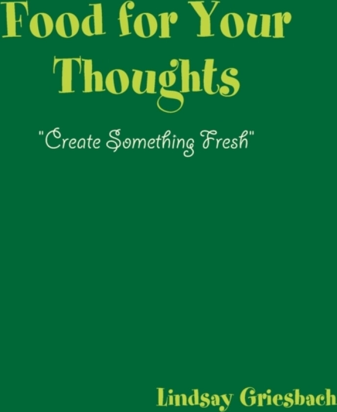 Food For Your Thoughts av Lindsay Griesbach (Paperback)