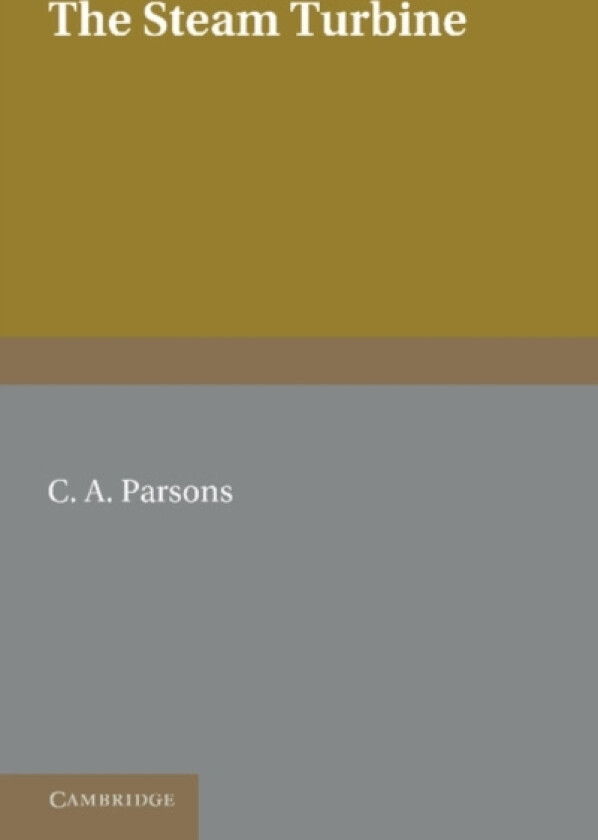 The Steam Turbine av Charles A. Parsons (Paperback)