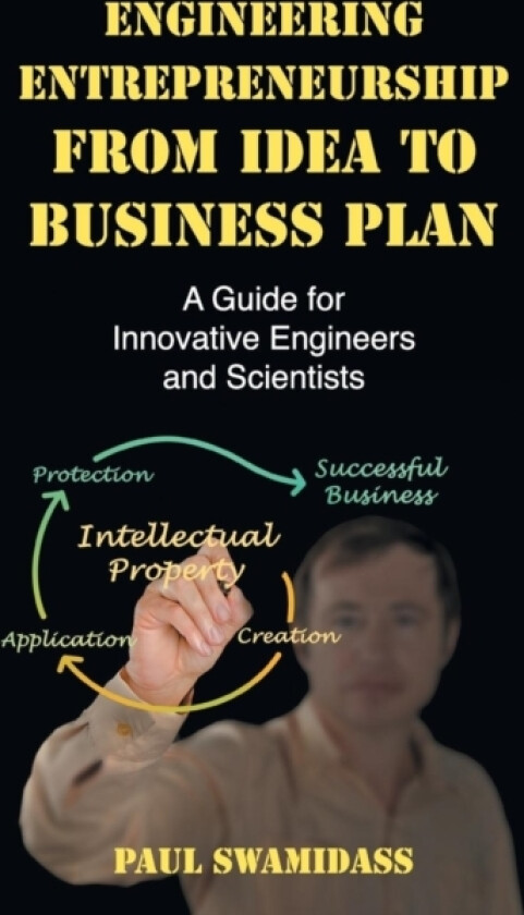 Engineering Entrepreneurship from Idea to Business Plan av Paul Swamidass (Paperback)